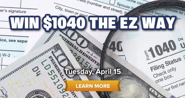 Win $1040 The EZ Way